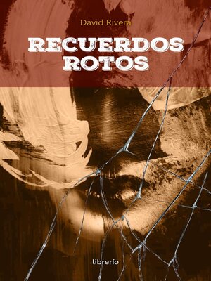 cover image of Recuerdos rotos